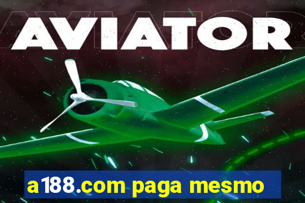 a188.com paga mesmo